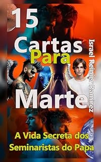 Livro 15 Cartas para Marte.: A Vida Secreta dos Seminaristas do Papa.
