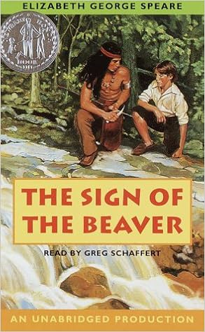 Amazon Com The Sign Of The Beaver 9780807279755 Speare Elizabeth George Schaffert Greg Books