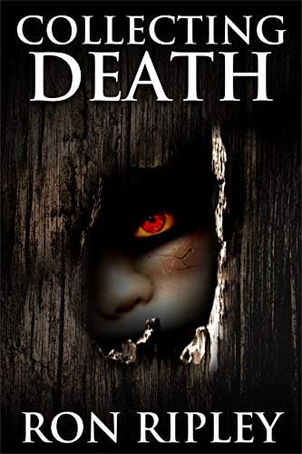 Collecting Death: Supernatural Horror with Scary Ghosts & Haunted Houses (Haunted Collection Series Book 1) Kindle Edition
