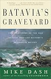 Batavia's Graveyard: The True Story of the Mad Heretic Who Led History's Bloodiest Mutiny cover