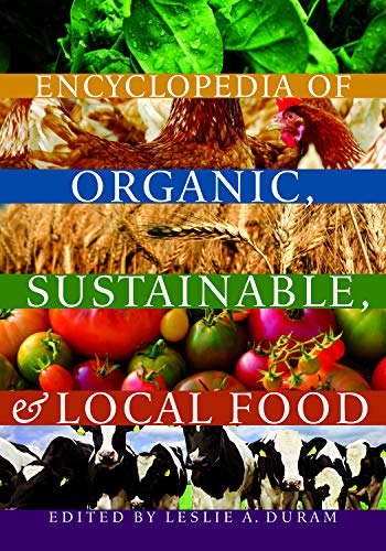 Encyclopedia of Organic, Sustainable, and Local Food by 