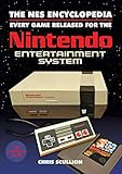 The NES Encyclopedia: Every Game Released for the