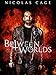 Between Worlds