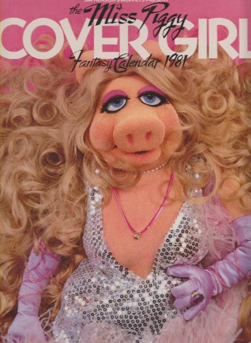 Jim Henson's Muppets Present The Miss Piggy Cover Girl Fantasy Calendar 1981 by 