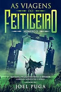 Livro As Viagens do Feiticeiro número 3: Fantasia, Ficção Científica e Horror. Contos, Noveletas e Séries.