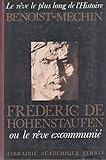 Frédéric de Hohenstaufen : ou, Le rêve excommunié: 1194-1250 (His Le Rêve le plus long de by 