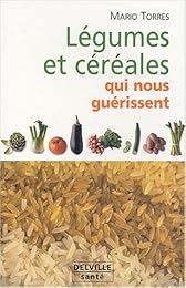 Légumes et céréales qui nous guérissent