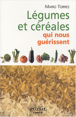 Légumes et céréales qui nous guérissent