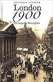 London 1900: The Imperial Metropolis