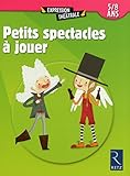 Petits spectacles à jouer : 5/8 ans by 