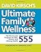David Kirsch's Ultimate Family Wellness: The No Excuses Program for Diet, Exercise and Lifelong Health