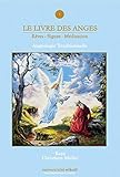 Le livre des anges (rêves-signes-méditation) : Angéologie traditionnelle, tome 1 by 
