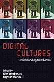 Digital Cultures: Understanding New Media (UK Higher Education OUP Humanities & Social Sciences Media, Film & Cultural Studies)