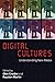 Digital Cultures: Understanding New Media (UK Higher Education OUP Humanities & Social Sciences Media, Film & Cultural Studies)