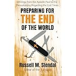 Preparing for the End of the World: Writings from the Apostle Paul to the Thessalonians Regarding the End Times