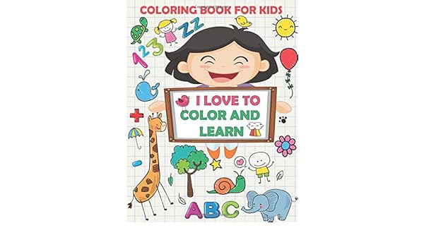 I Love To Color And Learn Coloring Book For Kids With Numbers Letters A Z And Counting For Preschool Mazes And Crafts Coloring Animals Color And Cute Stickers Ain Zoro 9798650699958 Amazon Com Books