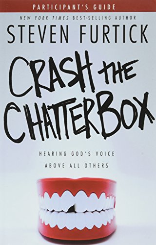 Download Crash the Chatterbox: Hearing God's Voice Above All Others. (Participants' guide) Download Crash the Chatterbox: Hearing God's Voice Above All Others. (Participants' guide)