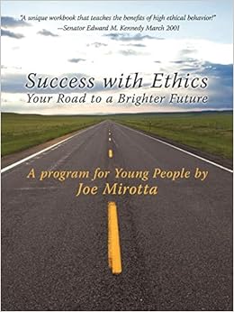 Success With Ethics Your Road To A Brighter Future Joe Mirotta Amazon Com Books