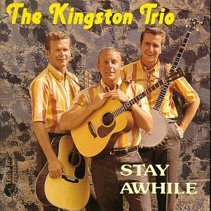 The Kingston Trio - Stay Awhile - Zortam Music