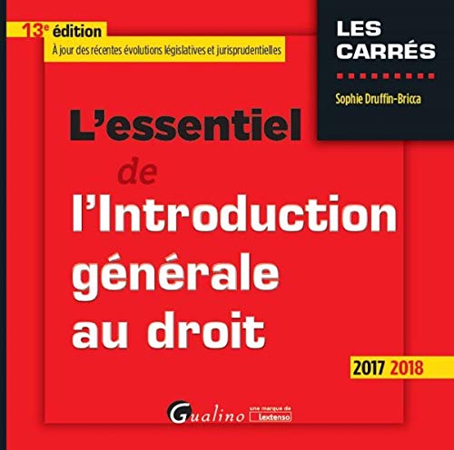L'ESSENTIEL DE L'INTRODUCTION GENERALE AU DROIT 13EME EDITION (CARRÉS ROUGE) (French Edition) by DRUFFIN-BRICCA S.