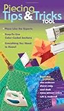 Piecing Tips & Tricks Tool: Piece Like the Experts Easy-to-Use Color-Coded Sections Everything You N by Nancy Johnson-Srebro, Sharyn Craig