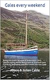 Gales every weekend: Being the crew's account of Robinetta's 2015 season sailing on the West Coast of Scotland from Crinan to Stornoway and then south ... Clyde (Robinetta's Collected Blogs Book 4) by Alison Cable, Julian Cable