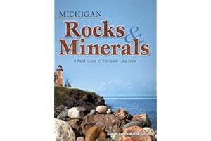 Michigan Rocks & Minerals: A Field Guide to the Great Lake State (Rocks & Minerals Identification Guides)
