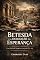 Livro Betesda e a Demolição da Esperança: Uma Exegese Narrativa de João 5,1–18