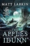 The Apples of Idunn: Eschaton Cycle (Gods of the Ragnarok Era Book 1)