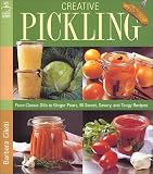 Creative Pickling: Salsas, Chutneys, Sauces & Preserves for Today's Adventurous Cook Creative Pickling: Salsas, Chutneys, Sauces & Preserves for Today's Adventurous Cook