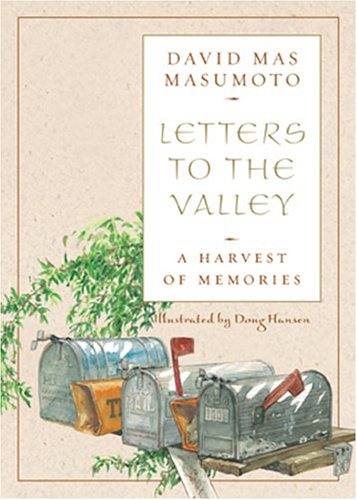 Letters to the Valley: A Harvest of Memories (Great Valley Book) by David Mas Masumoto
