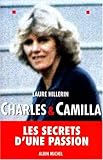 Charles et camilla - les secrets d'une Passion by 