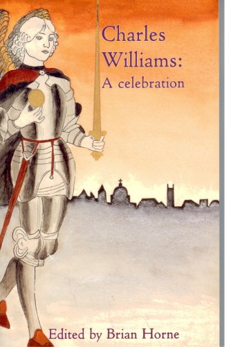 Charles Williams: A Celebration by Brian Horne (Paperback)