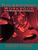 Phlebotomy Workbook for the Multiskilled Healthcare Professional, Strasinger, Susan K. and Di Lorenzo, Marjorie A., 0803681070