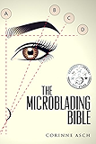 The Microblading Bible: A book on everything you need to know about microblading the eyebrows. It is a great companion to taking a training. Often used By Trainers.