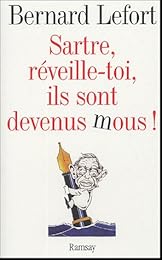 Sartre, réveille-toi, ils sont devenus mous !