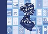 Jane Austen Cover to Cover: 200 Years of Classic Book Covers by