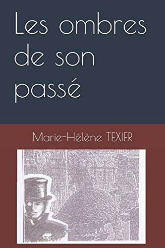 Les ombres de son passé (French Edition) by Marie-Hélène TEXIER