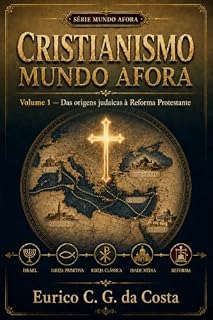 Livro Cristianismo mundo afora: Volume 1 - das origens judaicas à reforma protestante