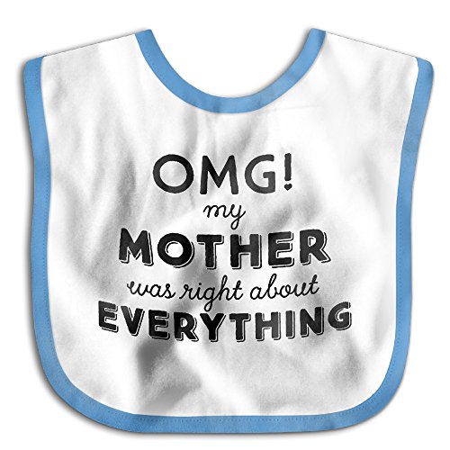 OMG, Mom Was Right About Everything Cute Soft Absorbent Hypoallergenic Infant Bibs For Drooling And Teething - For Boys And Girls