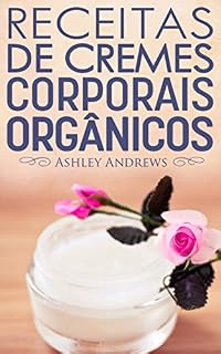 Livro Receitas De Cremes Corporais Orgânicos