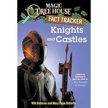 Knights and Castles: A Nonfiction Companion to Magic Tree House #2: The Knight at Dawn (Magic Tree House (R) Fact Tracker) Knights and Castles: A Nonfiction Companion to Magic Tree House #2: The Knight at Dawn (Magic Tree House (R) Fact Tracker)