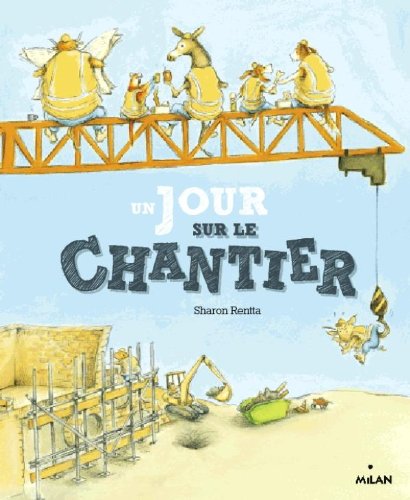 Un  jour sur le chantier