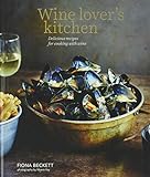 Wine Lover's Kitchen: Delicious recipes for cooking with wine by