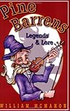 Pine Barrens: Legends & Lore by William McMahon
