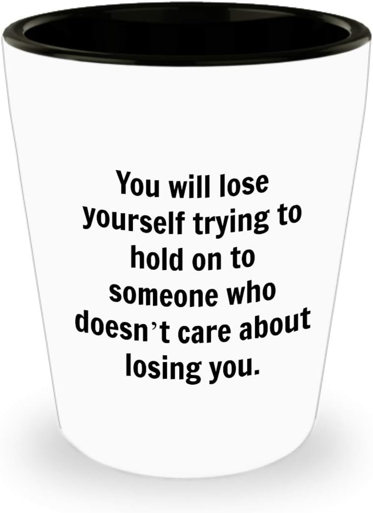 Funny Shot Glass You will lose yourself trying to hold