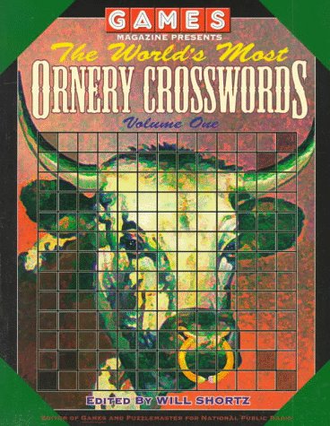 Games Magazine Presents World's Most Ornery Crosswords by Will Shortz