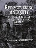 Rediscovering Antiquity : Karl Weber and the Excavation of Herculaneum, Pompeii and Stabiae, Parslow, Christopher Charles, 0521471508