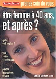 Être femme à 40 ans, et après ?
