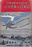 Front cover for the book Operation Overlord, design and reality; the Allied invasion of Western Europe by Albert Norman